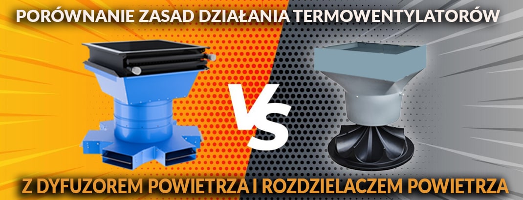 Porównanie zasad działania termowentylatorów z dyfuzorem i rozdzielaczem powietrza